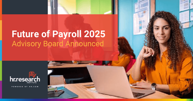 HR.com Forms Advisory Board for Future of Payroll 2025 Research Study