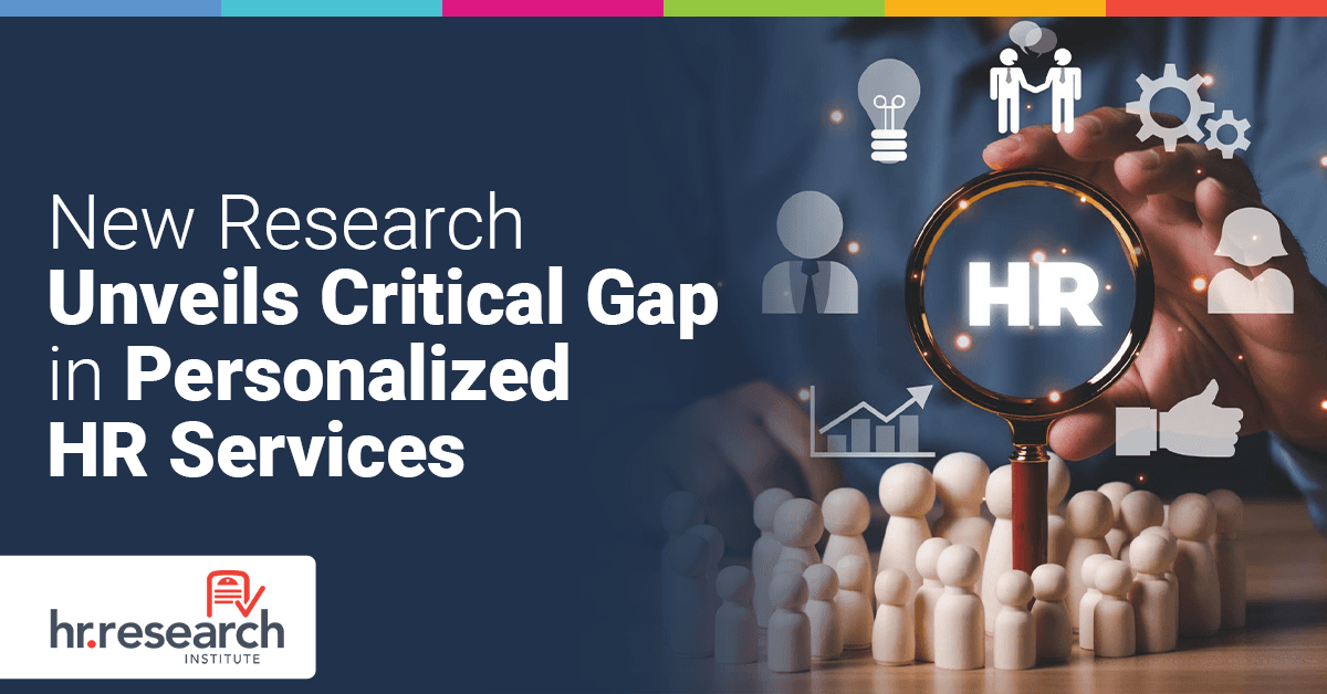 HR Personalization Gap Revealed: Only 32% of Firms Offer Highly Personalized Services