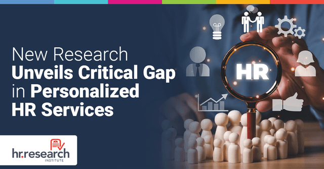 HR Personalization Gap Revealed: Only 32% of Firms Offer Highly Personalized Services