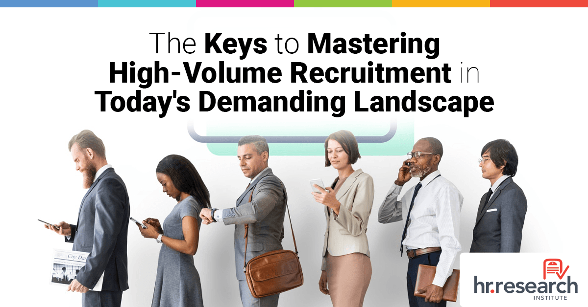 HR Research Institute Reveals Key Strategies for Effective High-Volume Recruitment