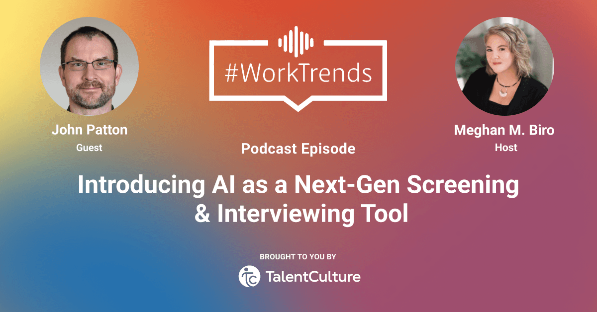 TalentCulture's WorkTrends Podcast Explores AI's Immediate Impact on Hiring Processes with TalentVUU's John Patton
