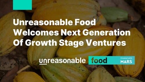 Mars and Unreasonable Group Select 14 Food Tech Ventures to Transform Global Food Systems