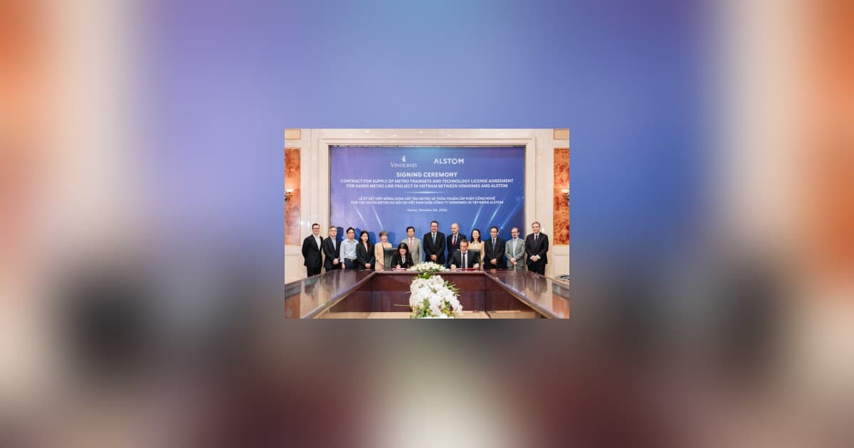 Vingroup and Alstom Sign Landmark Deal to Manufacture 200 Metro Trainsets for Hanoi