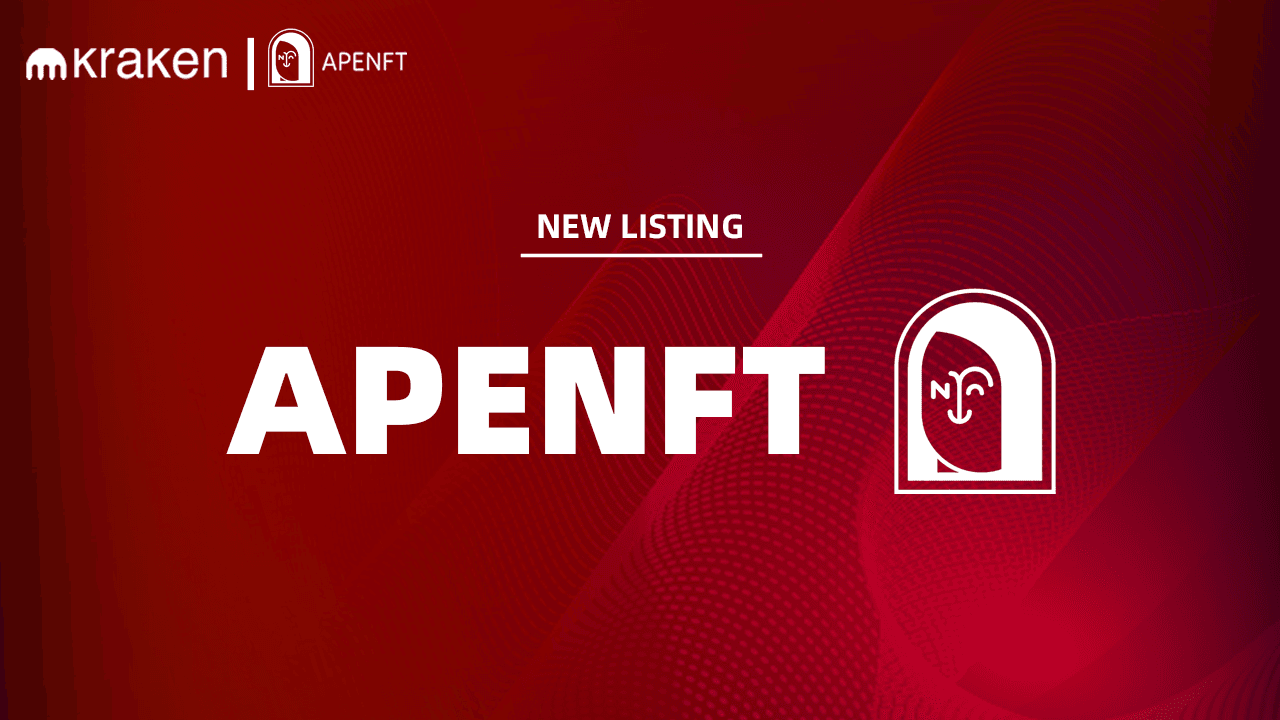 APENFT Expands Global Reach with Kraken Exchange Listing and $90,000 Airdrop