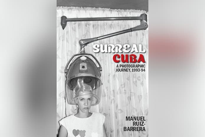 Manny Ruiz Launches 'Surreal Cuba' Photo Book Documenting Revolutionary Cuba's Special Period
