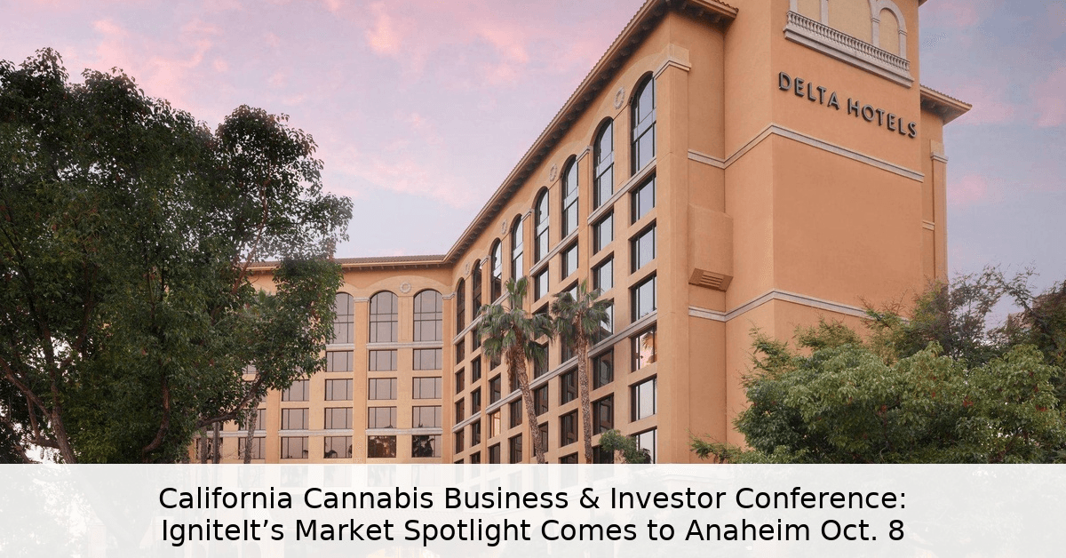 California Cannabis Industry Leaders Converge at Anaheim Conference to Address Market Challenges