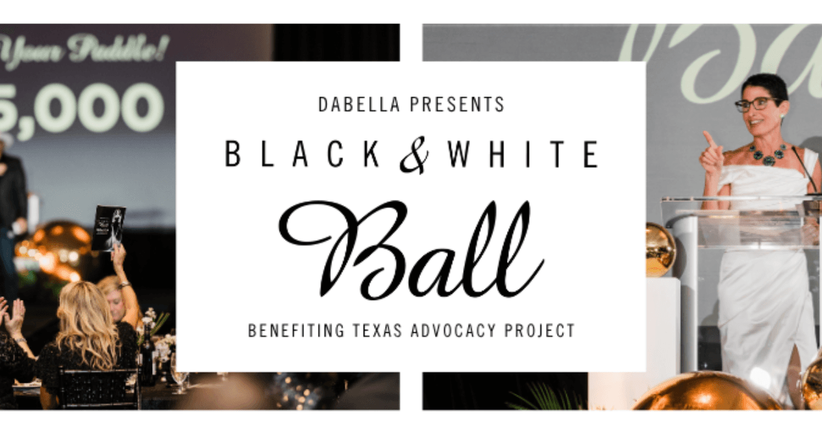 Texas Advocacy Project's Black & White Ball to Honor Courage and Fund Domestic Violence Prevention