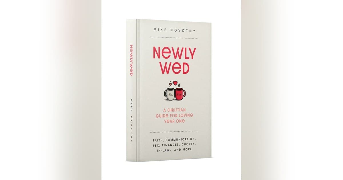 New Book by Pastor Mike Novotny Tackles the Challenges of the First Year of Marriage