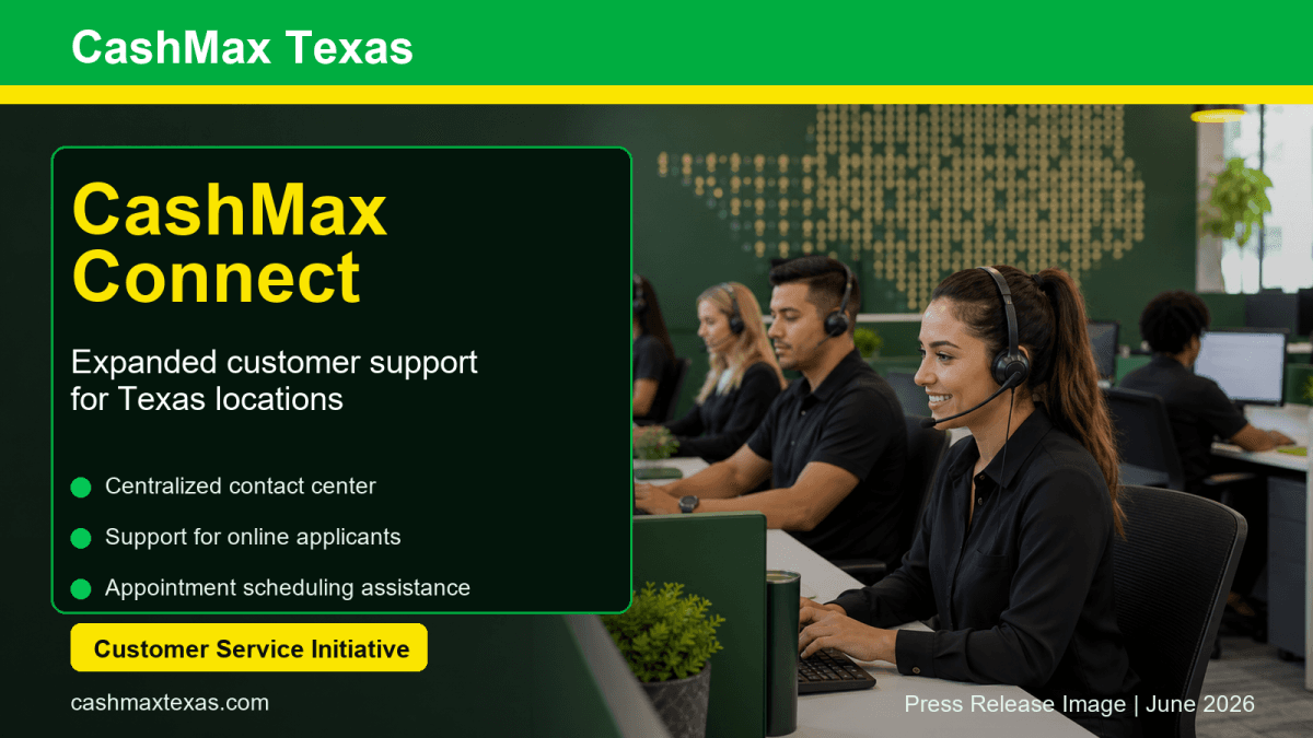 CashMax Texas Launches CashMax Connect to Centralize Customer Support Across 32 Locations