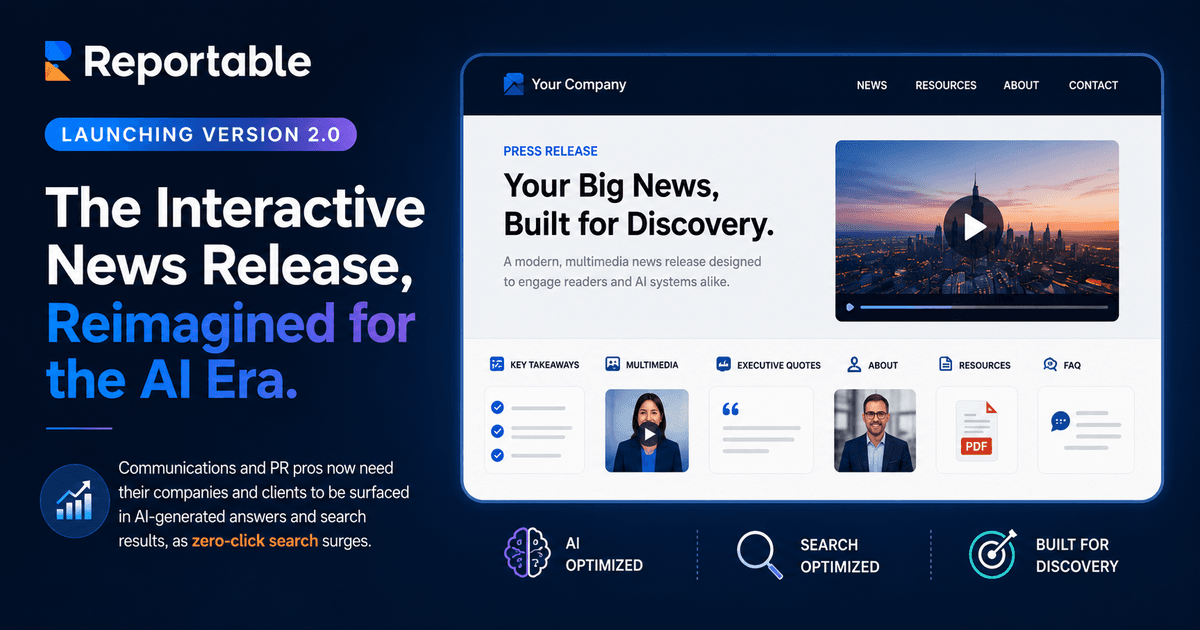 Reportable Launches Version 2.0 with AI and Search Optimization for News Releases