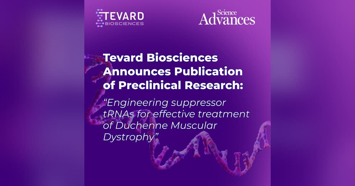 Tevard Biosciences Preclinical Study Shows Engineered Suppressor tRNAs Restore Dystrophin in Duchenne Muscular Dystrophy