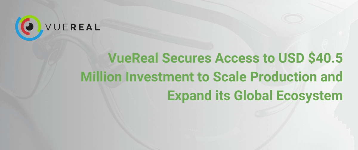 VueReal Secures $40.5 Million Investment to Scale MicroLED Production