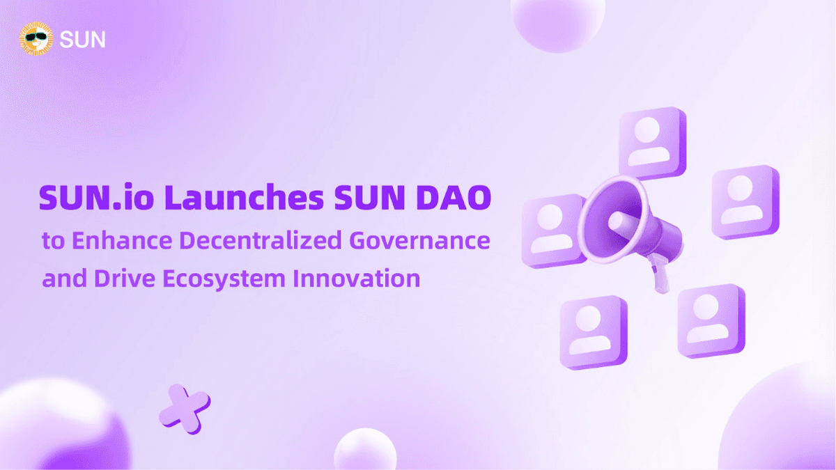 SUN.io Introduces SUN DAO to Strengthen Decentralized Governance and Foster Innovation