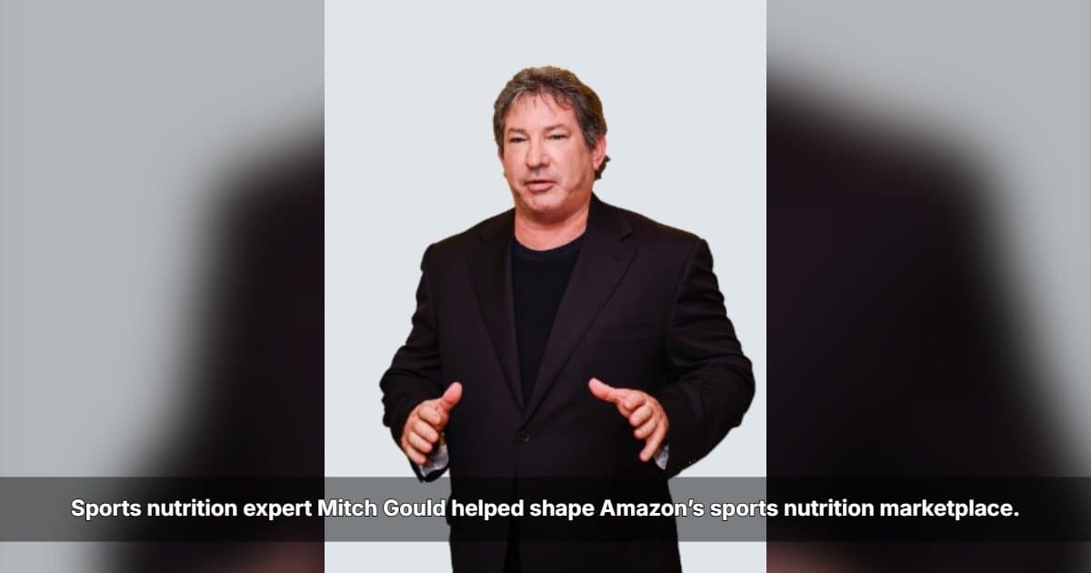 Retail Veteran Mitch Gould Shares Insights on Amazon's Sports Nutrition Evolution and Market Entry Challenges