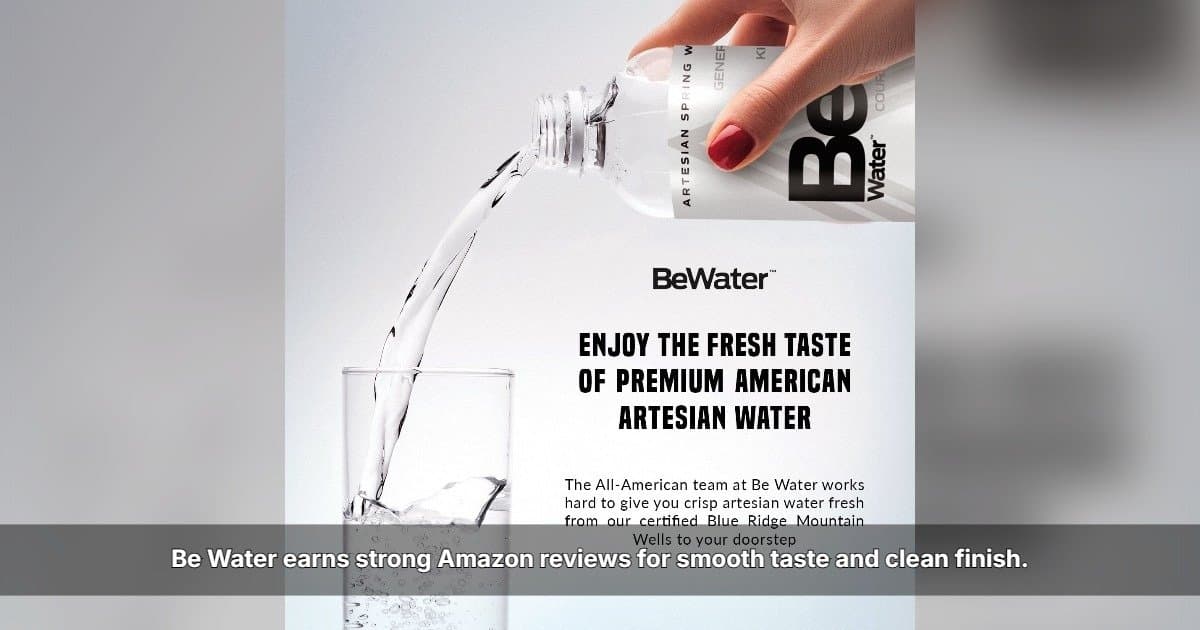 Be Water Earns Strong Amazon Reviews, Highlighting Natural Filtration Appeal