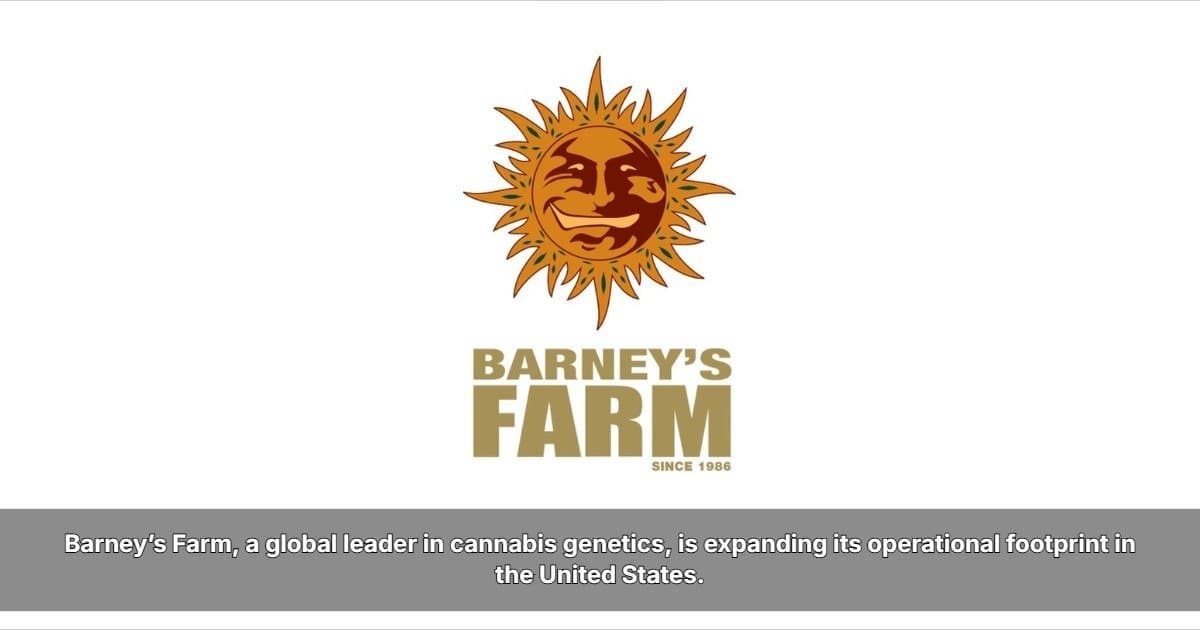 Barney's Farm Revives Classic Cannabis Strains for Modern Cultivation in U.S. Expansion