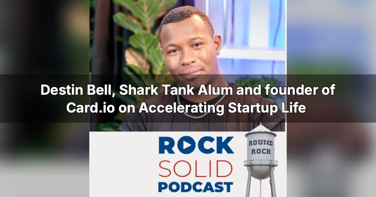From Sleeping in His Car to Shark Tank: Destin Bell Shares Hard-Won Lessons as New gBETA Round Rock Program Manager
