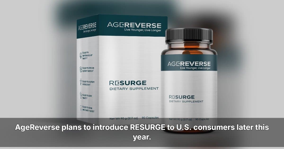 AgeReverse Plans U.S. Expansion With Longevity Supplement RESURGE