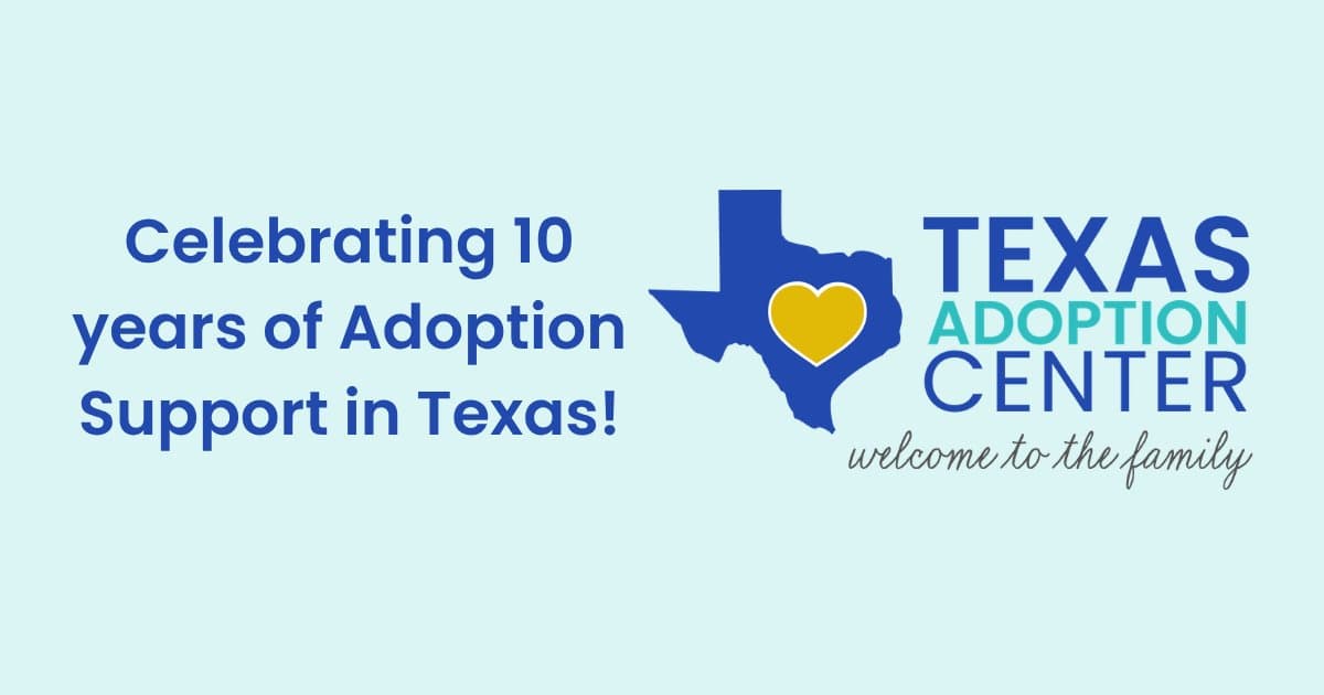 Texas Adoption Center Marks 10 Years of Supporting Families Across the State