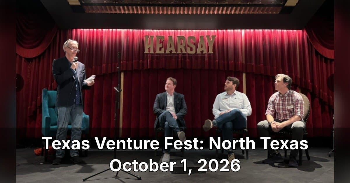 Texas Venture Fest Returns to North Texas, Highlighting Startup Relocations and Ecosystem Growth