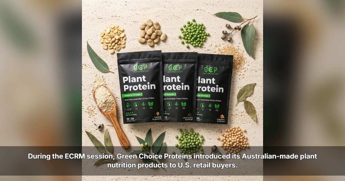 Australian Plant Protein Brand Green Choice Proteins Advances U.S. Expansion After ECRM Meetings