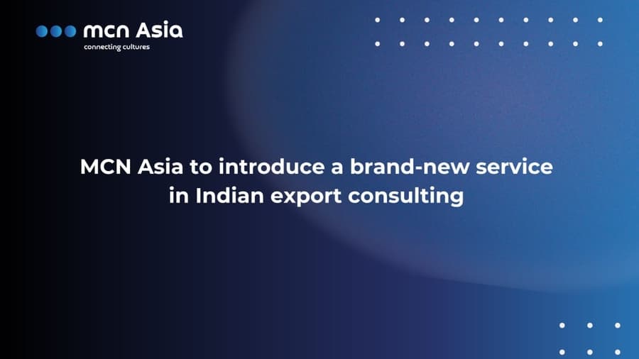 MCN Asia Launches New Export Consulting Service in India