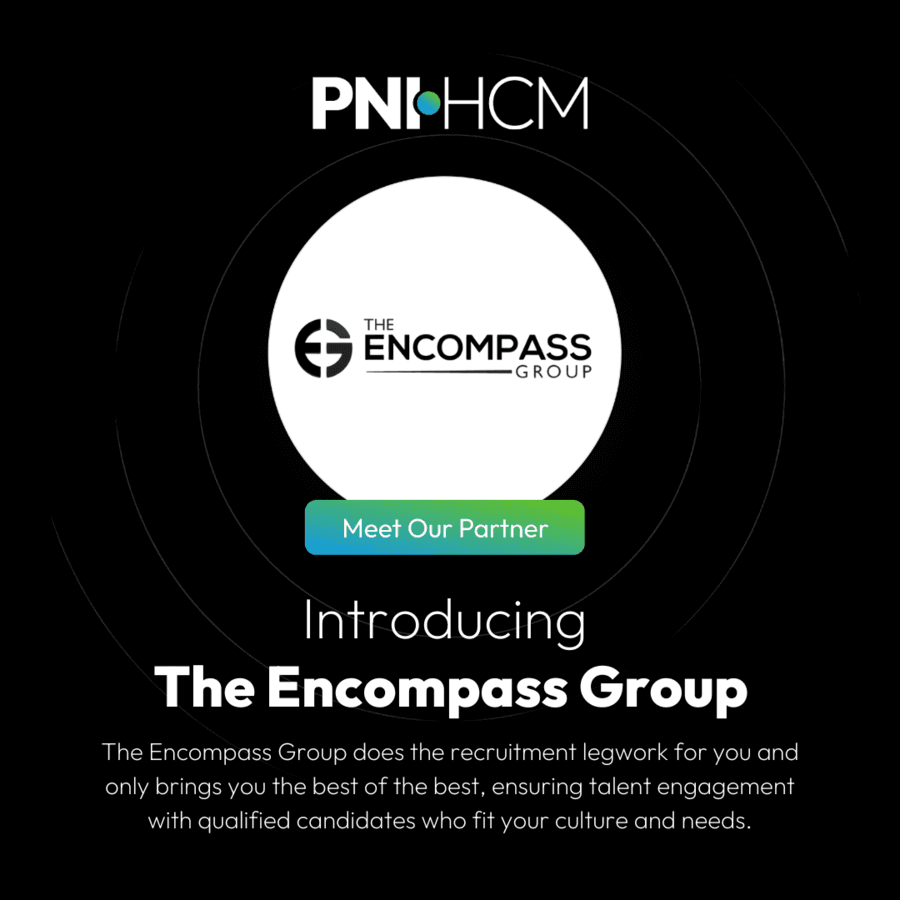 PNI•HCM Partners with The Encompass Group to Enhance Talent Acquisition Services
