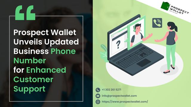 Prospect Wallet Updates Business Phone Number to Enhance Customer Support