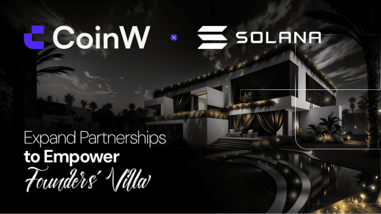 CoinW and Solana Partner to Empower Innovation at Founders’ Villa