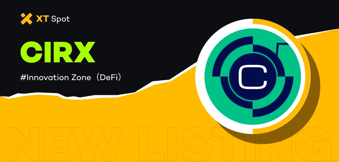 XT Exchange Lists CIRX Token: A New Era for Circular Protocol
