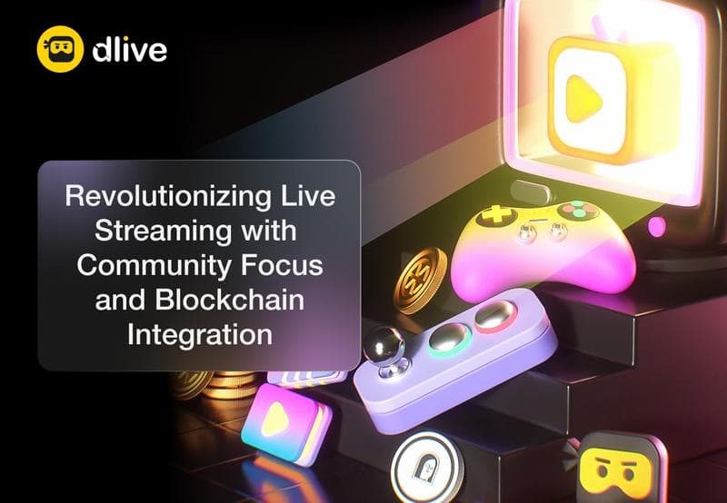 DLive Emerges as Leading Live Streaming Platform with Enhanced Safety and Blockchain Integration