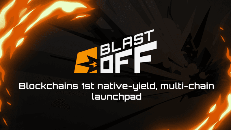 BlastOff Introduces First Native-Yield, Multi-Chain IDOs