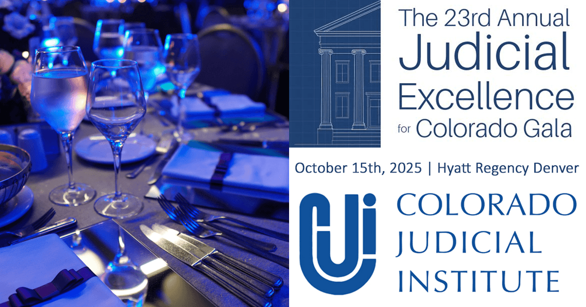 Colorado Judicial Institute to Honor Judicial Excellence at 2025 Gala