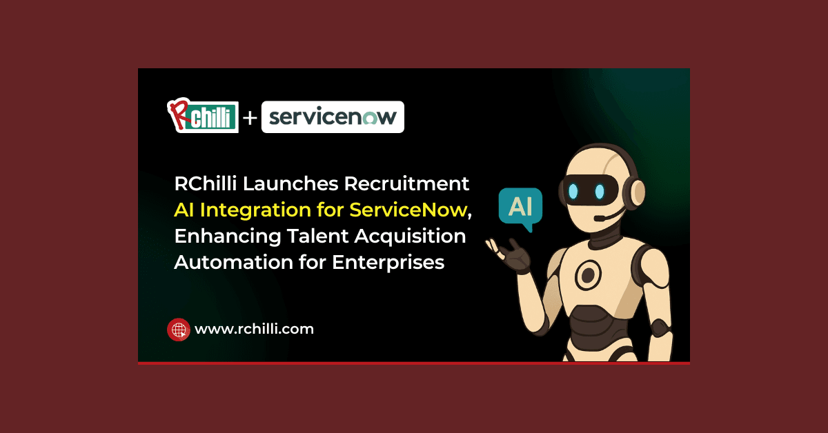 RChilli Integrates with ServiceNow to Transform Recruitment Through AI Automation
